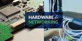 HARDWARE AND NETWORKING