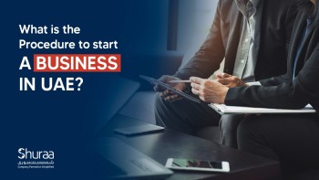 What is the Procedure to Start a Business in UAE?