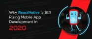 Why ReactNative Is Still Ruling Mobile App Development In 2020 | X-Byte Enterprise Solutions