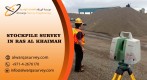 Stockpile Survey in Ras Al Khiamah