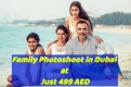 Now Get Family Photoshoot in Dubai at Just 499 AED