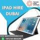 Renting iPads and IPad Pro in Dubai