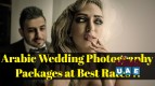 Arabic Wedding Photography Packages in Dubai at Best Rates. Call Now!! 