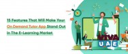 Top 15 Features to  Make On Demand Tutor App in The E-Learning Market in 2021 | X-Byte Enterprise Solutions