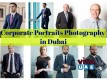 Corporate Portraits Photography in Dubai at Best Price Ever