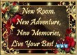 New Room, New Adventure, New Memories, Live Your Best Life !