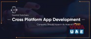 Cross Platform App Development Company Should Have In Its Arsenal In 2021