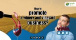 How to Promote a Winery and Vineyard Business?