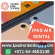 Benefits of iPad Air Rental Services Dubai
