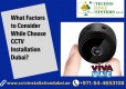 What Factors to Consider While Choose CCTV Installation Dubai?