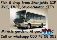 Pick and drop service from Sharjah to Dubai DIP,AL QUOZ,DIC,IMPZ,MOTOR/STUDIO CITY,DIC MIRACLE GARDEN