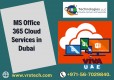 Why Should You Migrate Your Business to Office 365 in Dubai?