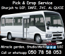 Pick Drop only from Sharjah to DIP,Al quoz, DIC,Expo 2020,JVC 050 78 58 053 car lift buses