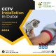 What are Benefits of CCTV Installation Camera for Your Building at Dubai?