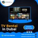 Hire Latest LED TV Rental Services Across the UAE