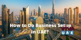 Company Formation Procedure in UAE - Shuraa Business Setup
