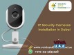 Find Reliable IP Security Cameras Suppliers in Dubai?