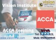 ACCA Classes at Vision Institute. Call 0509249945