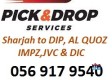Pick and drop Sharjah to Al quoz direct