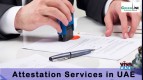 Wanted Affordable Attestation Services in UAE  