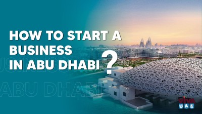 How to Start a Business in Abu Dhabi?