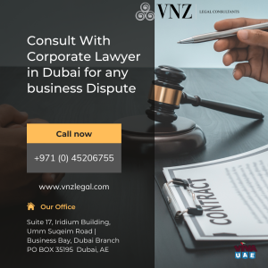 Consult With Corporate Lawyer in Dubai for any business Dispute