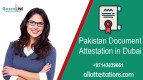 Available Pakistan Document Attestation in Dubai