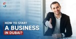 How to Start a Business in Dubai?