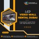 Hire Latest LED Video Wall Rental Services in UAE
