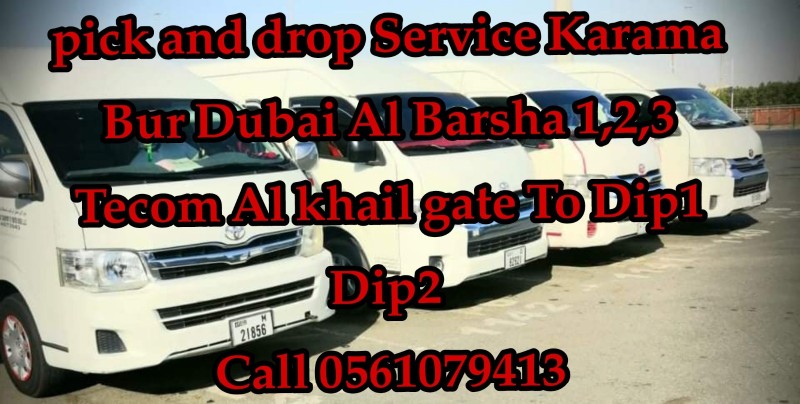 Pick up Drop Service  Al Barsha 1,2,3 Tecom Karama Bur Dubai To Dip 