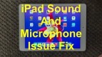 iPad Audio Issue Repair Dubai