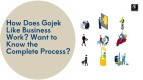 How Does Gojek Like Business Work?