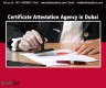 Find One of the Best Certificate Attestation Agency in Dubai