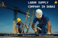 Labor Supply Company in DUBAI 