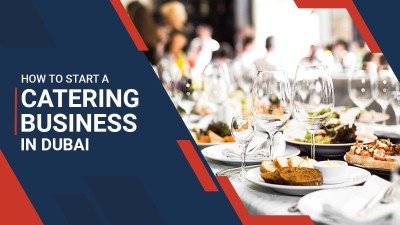 Start a Catering Business in Dubai