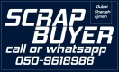 Scrap Buyer in Dubai, Sharjah, Ajman 050-9618988