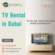 TV Hire Services for Business Meetings in Dubai
