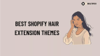 15 Best Shopify Hair Extension Themes