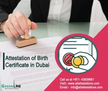Find Solution for Attestation of Birth Certificate in Dubai