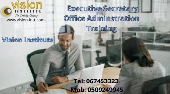 Executive Secretary Courses at Vision Institute. Call 0509249945