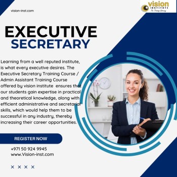 Executive Secretary Courses at Vision Institute. Call 0509249945