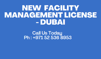Facilities Management Company Registration in Dubai, UAE