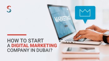 Ways to Start a Digital Marketing Company in Dubai