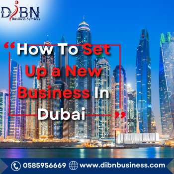 How to Setup A New Business In Dubai