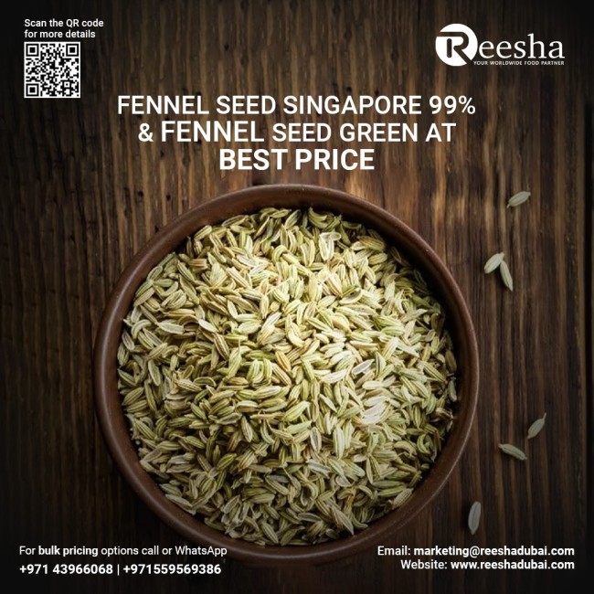 FENNEL SEED SINGAPORE 99% AND FENNEL SEED GREEN AT BEST PRICE