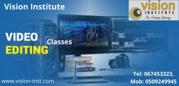 Video Editing Courses at Vision Institute. Call 0509249945