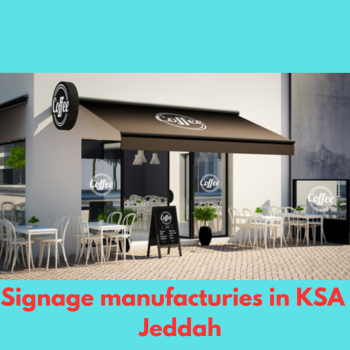 Signage manufacturies in KSA - Jeddah