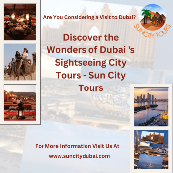 Discover the Wonders of Dubai 's Sightseeing City Tours - Sun City Tours