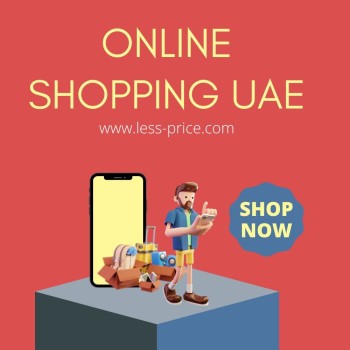 Online Shopping UAE Less Price, More Savings on Exclusive Deals Await		