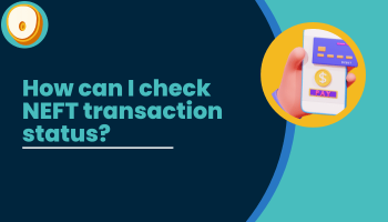 How can I check NEFT transaction status?